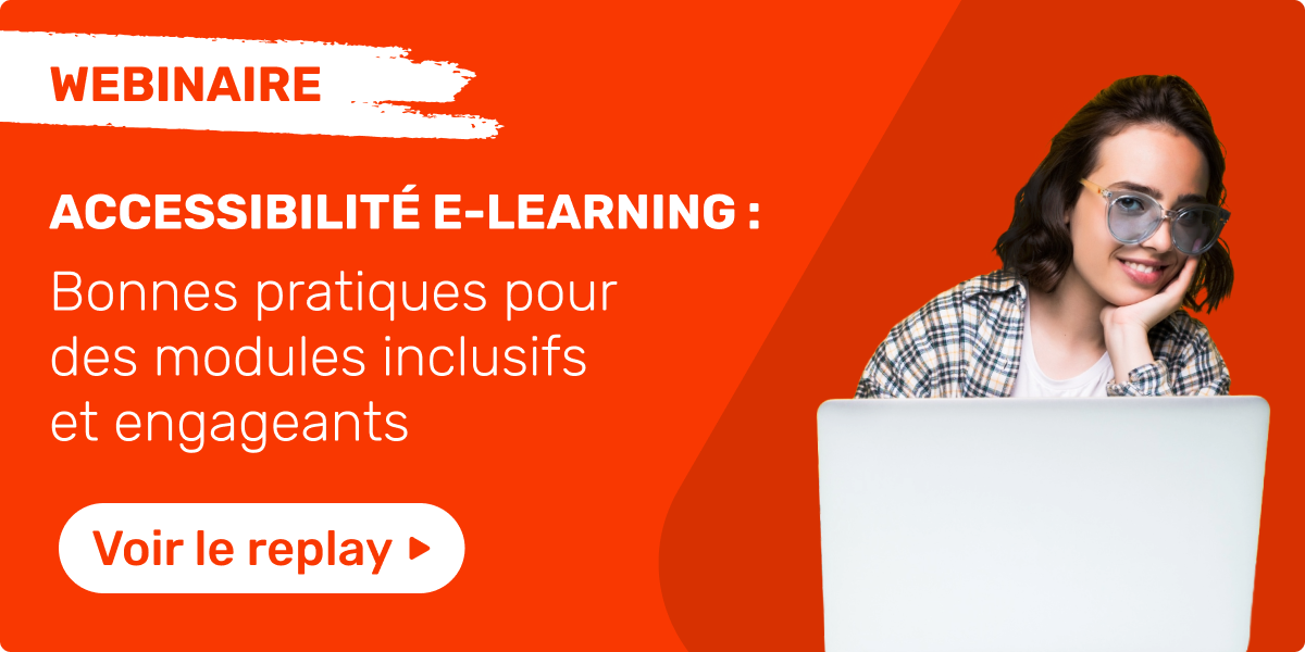 Voir le replay du webinaire sur l'accessibilité des modules e-learning